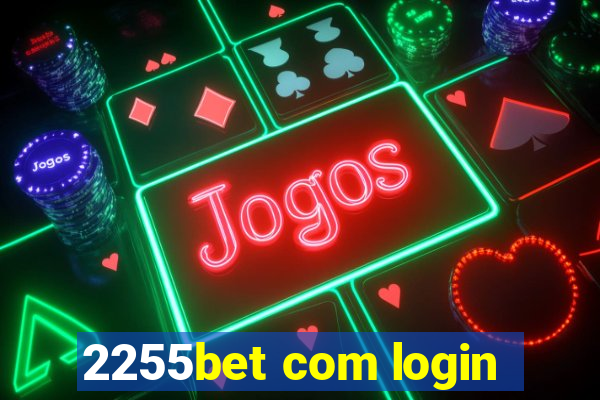 2255bet com login